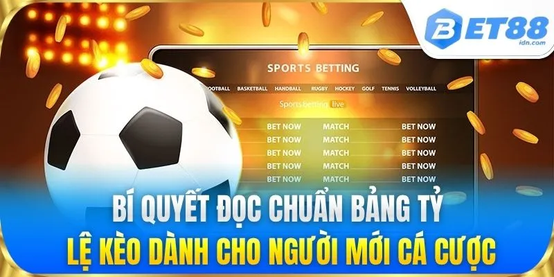 Bí quyết đọc bảng tỷ lệ kèo dành cho người mới