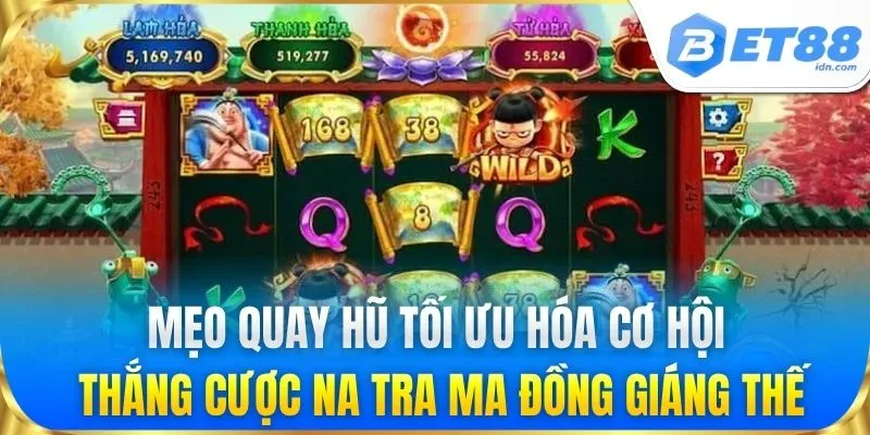 Mẹo quay hũ tối ưu hóa cơ hội thắng cược