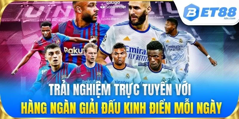 Trải nghiệm trực tuyến với hàng ngàn giải đấu kinh điển mỗi ngày